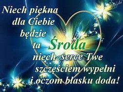 Niech piękna dla Ciebie będzie ta środa